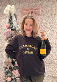 Champagne & Caviar Please Crewneck